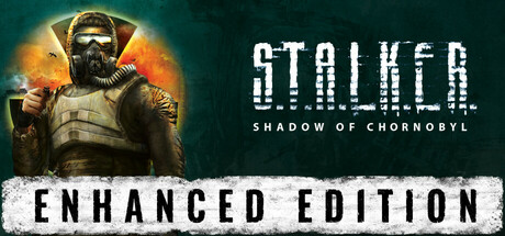 《潜行者：切尔诺贝利的阴影》增强版|S.T.A.L.K.E.R.: Shadow of Chornobyl - Enhanced Edition